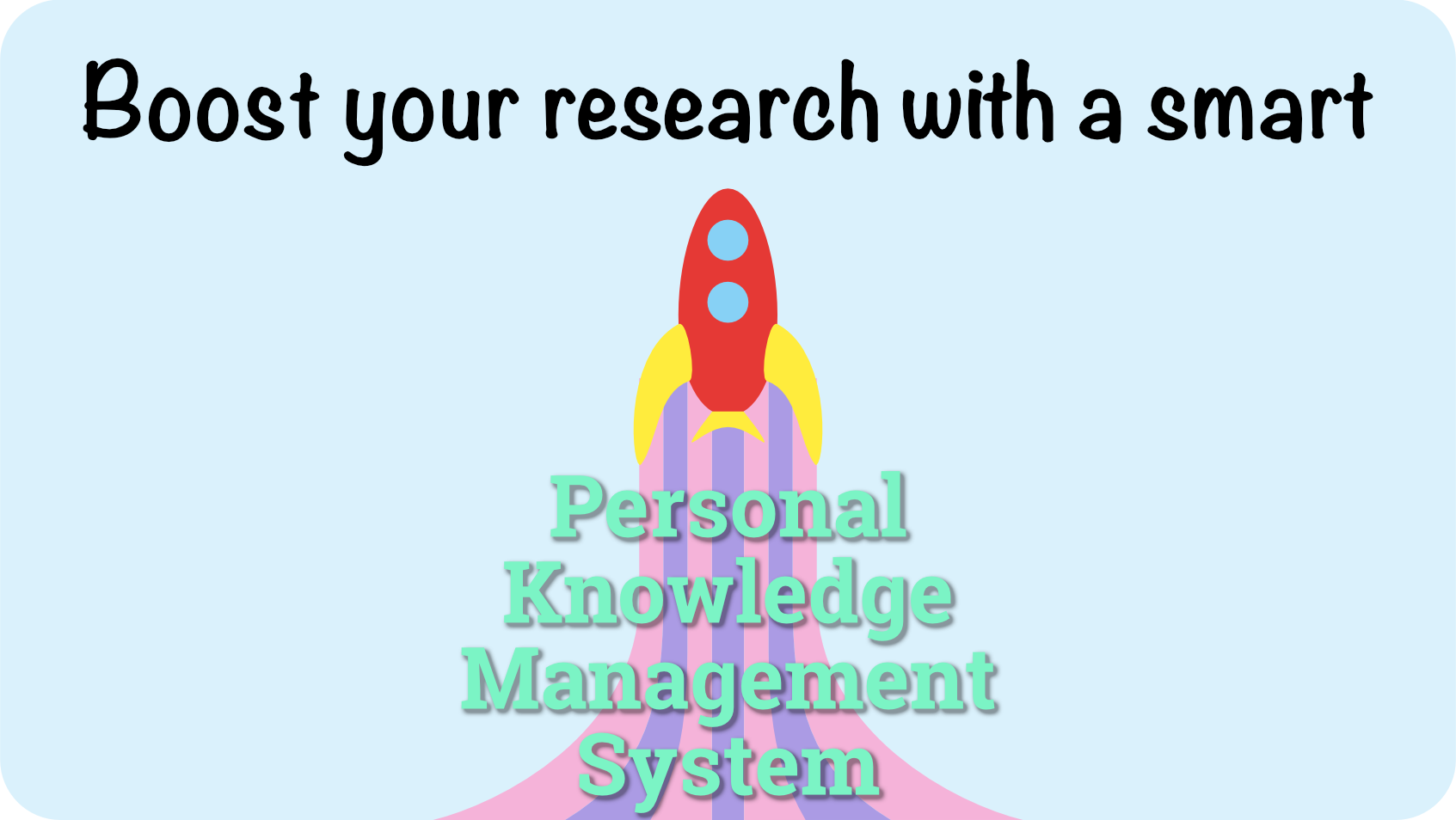 Boost your research with a smart personal knowledge management system